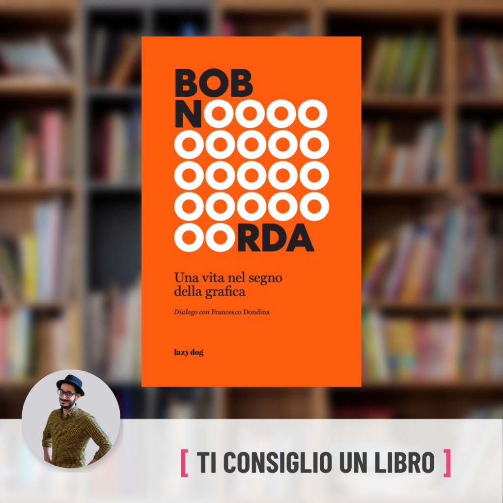 Bob Noorda. Una vita nel segno della grafica - Francesco Cusimano