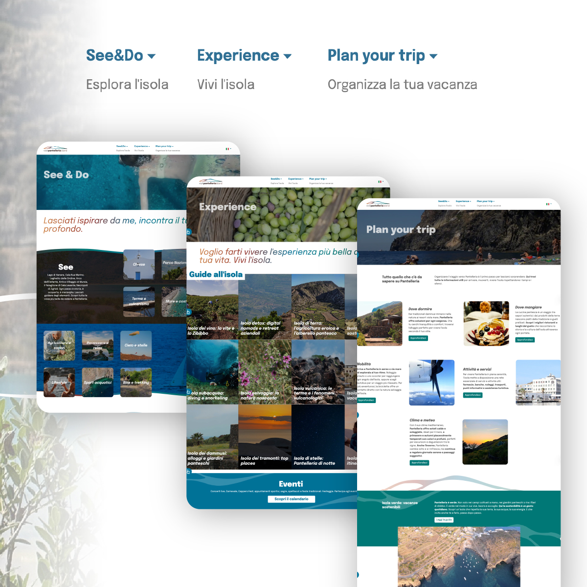 Tre schermate del sito Visit Pantelleria Island dedicate alle principali sezioni: See&Do, Experience e Plan your trip. Le pagine mostrano immagini dell’isola, esperienze locali, eventi e consigli per organizzare una vacanza a Pantelleria, con un design chiaro e immersivo ispirato ai colori naturali del territorio.